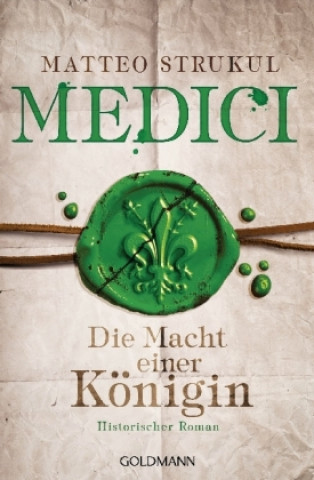 Kniha Medici 03 - Das Blut der Königin Matteo Strukul