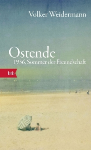 Kniha Ostende. 1936, Sommer der Freundschaft Volker Weidermann