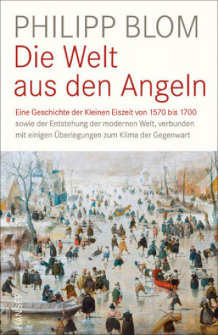 Kniha Die Welt aus den Angeln Philipp Blom