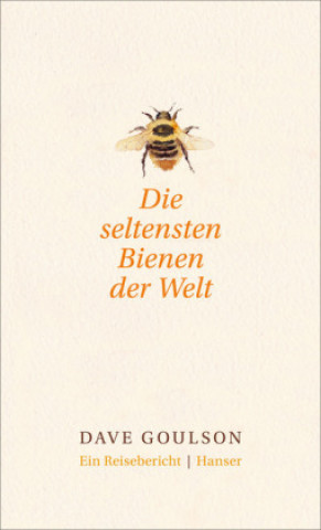 Kniha Die seltensten Bienen der Welt Dave Goulson