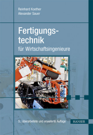 Книга Fertigungstechnik für Wirtschaftsingenieure Reinhard Koether