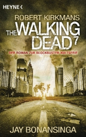 Könyv The Walking Dead 07 Jay Bonansinga