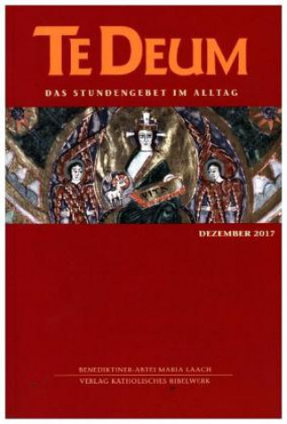 Kniha Te Deum 12/2017 Benediktiner-Abtei Maria Laach