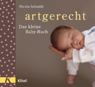 Kniha artgerecht - Das kleine Baby-Buch Nicola Schmidt