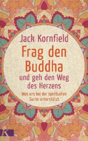 Carte Frag den Buddha - und geh den Weg des Herzens Jack Kornfield