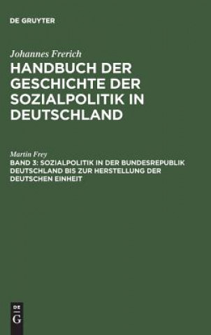 Книга Sozialpolitik in Der Bundesrepublik Deutschland Bis Zur Herstellung Der Deutschen Einheit Johannes Frerich