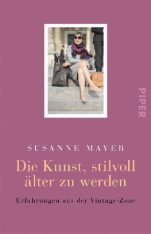 Kniha Die Kunst, stilvoll älter zu werden Susanne Mayer