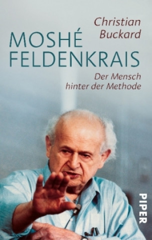 Könyv Moshé Feldenkrais Christian Buckard