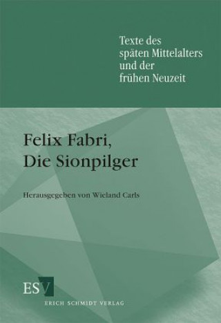 Kniha Felix Fabri, Die Sionpilger Wieland Carls