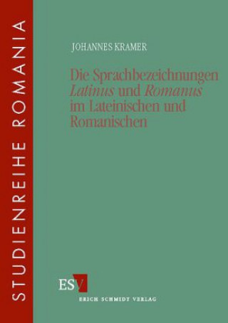 Kniha Die Sprachbezeichnungen 'Latinus' und 'Romanus' im Lateinischen und Romanischen Johannes Kramer