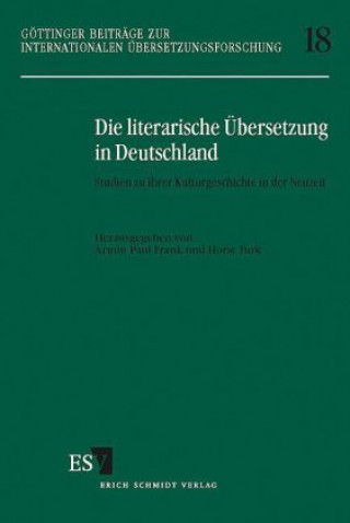 Kniha Die literarische Übersetzung in Deutschland Armin P. Frank