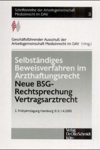 Kniha Selbständiges Beweisverfahren im Arzthaftungsrecht. Neue BSG-Rechtsprechung Vertragsarztrecht Bernd Luxenburger