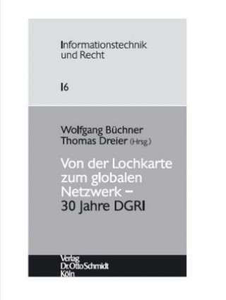 Книга Von der Lochkarte zum globalen Netzwerk - 30 Jahre DGRI Wolfgang Büchner