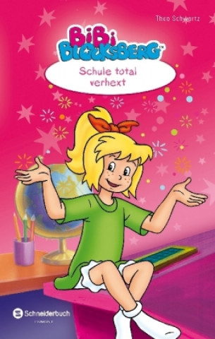 Kniha Bibi Blocksberg - Schule total verhext! 