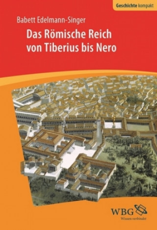 Könyv Das Römische Reich von Tiberius bis Nero Babett Edelmann-Singer