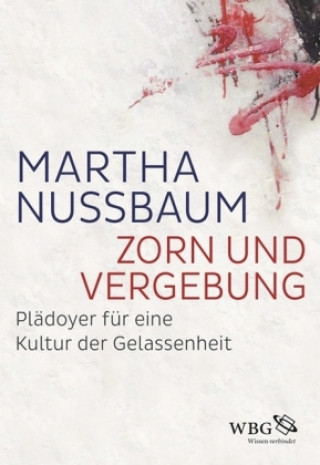 Kniha Zorn und Vergebung Martha Nussbaum