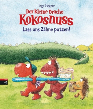 Kniha Der kleine Drache Kokosnuss - Lass uns Zähne putzen! Ingo Siegner