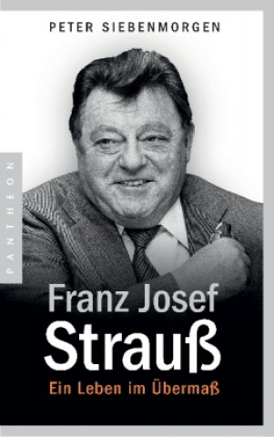 Kniha Franz Josef Strauß Peter Siebenmorgen