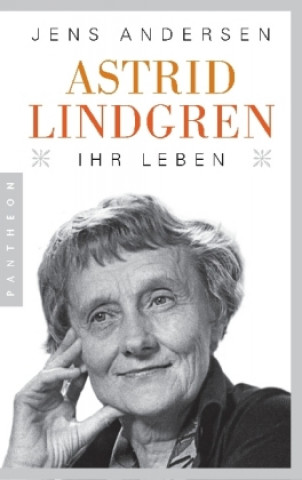 Kniha Astrid Lindgren. Ihr Leben Jens Andersen