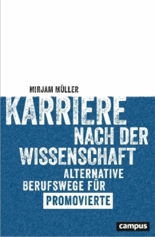 Buch Karriere nach der Wissenschaft Mirjam Müller