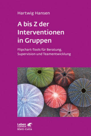 Carte A bis Z der Interventionen in Gruppen (Leben Lernen, Bd. 292) Hartwig Hansen
