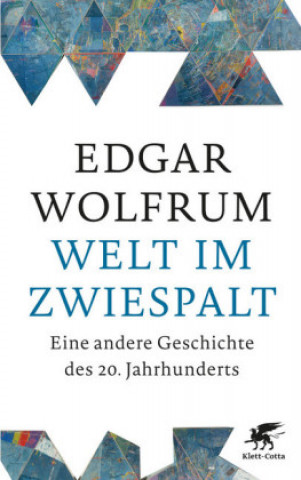 Kniha Welt im Zwiespalt Edgar Wolfrum