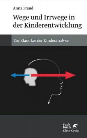 Kniha Wege und Irrwege in der Kinderentwicklung Anna Freud