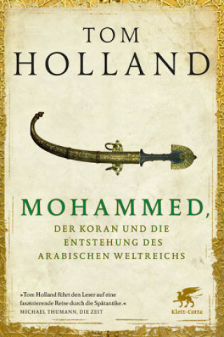 Kniha Mohammed, der Koran und die Entstehung des arabischen Weltreichs Tom Holland