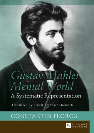Carte Gustav Mahler's Mental World Constantin Floros