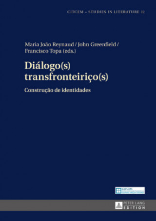 Carte Dialogo(s) transfronteirico(s); Construcao de identidades Maria Joao Reynaud