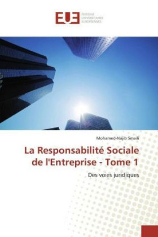 Книга La Responsabilité Sociale de l'Entreprise - Tome 1 Mohamed-Najib Smaili