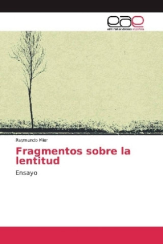 Книга Fragmentos sobre la lentitud Raymundo Mier