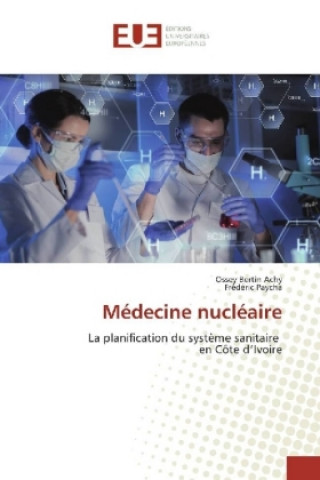 Kniha Médecine nucléaire Ossey Bertin Achy