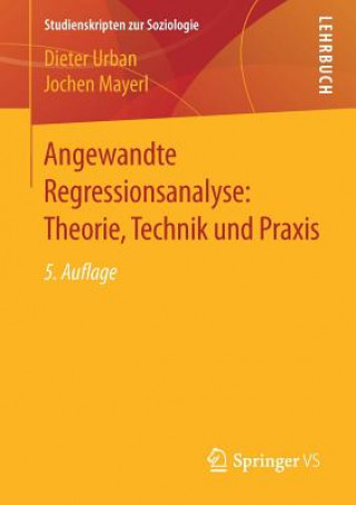 Carte Angewandte Regressionsanalyse: Theorie, Technik Und Praxis Jochen Mayerl