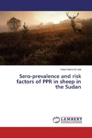 Könyv Sero-prevalence and risk factors of PPR in sheep in the Sudan Yassir Adam Shuaib