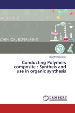 Книга Conducting Polymers composite : Syntheis and use in organic synthesis Vasant Chabukswar