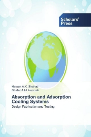 Kniha Absorption and Adsorption Cooling Systems Haroun A. K. Shahad