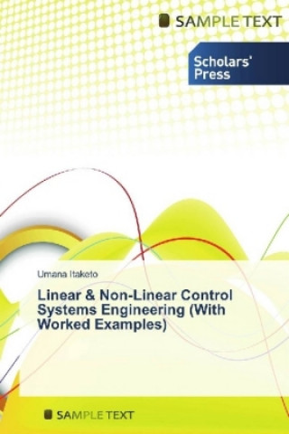 Książka Linear & Non-Linear Control Systems Engineering (With Worked Examples) Umana Itaketo