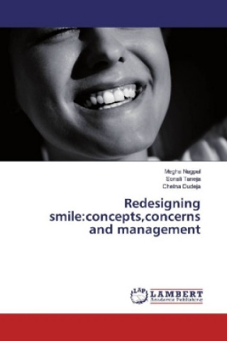 Kniha Redesigning smile:concepts,concerns and management Megha Nagpal