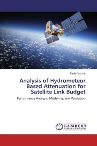 Książka Analysis of Hydrometeor Based Attenuation for Satellite Link Budget Parth Panchal