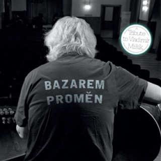 Audio Bazarem proměn: A Tribute to Vladimír Mišík Various Artists