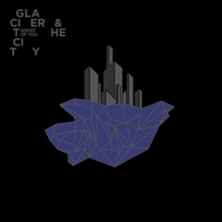 Аудио Glacier and the City Ghost of You