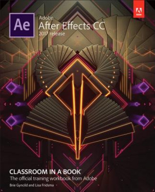 Книга Adobe After Effects CC Classroom in a Book (2017 release) Brie Gyncild