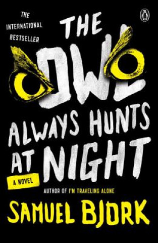 Kniha The Owl Always Hunts at Night Samuel Bjork