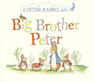 Könyv Big Brother Peter: A Peter Rabbit Tale Beatrix Potter