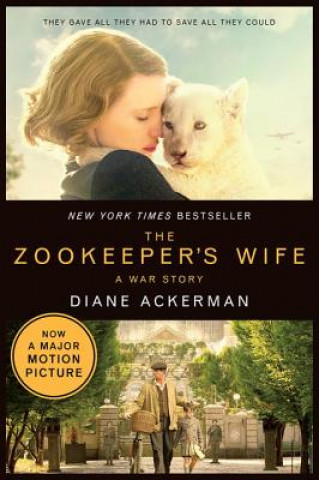 Książka The Zookeeper's Wife: A War Story Diane Ackerman