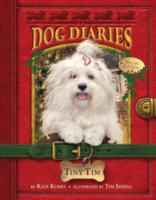 Könyv Dog Diaries #11: Tiny Tim (Dog Diaries Special Edition) Kate Klimo