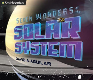 Knjiga Seven Wonders Of The Solar System David Aguilar