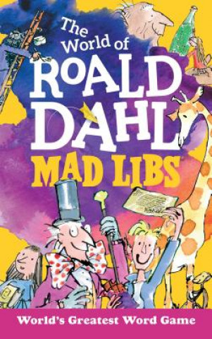 Kniha World of Roald Dahl Mad Libs Roald Dahl