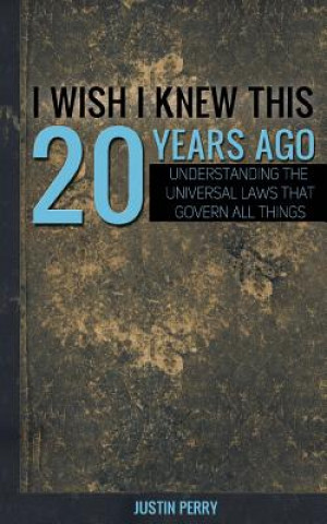 Könyv I Wish I Knew This 20 Years Ago Justin Perry